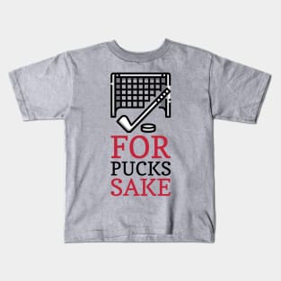 FOR PUCKS SAKE Kids T-Shirt